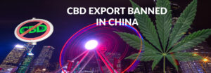 CBD Export Banned China