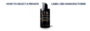 How to select a private label cbd manufacturer