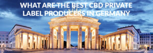 What are the best Private Label CBD Oil Producers in Germany