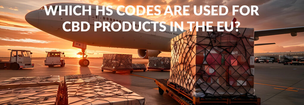Which HS codes are used for CBD products in EU?