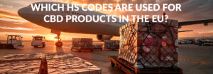 WHAT ARE THE HS CODES FOR CBD PRODUCTS IN THE EU